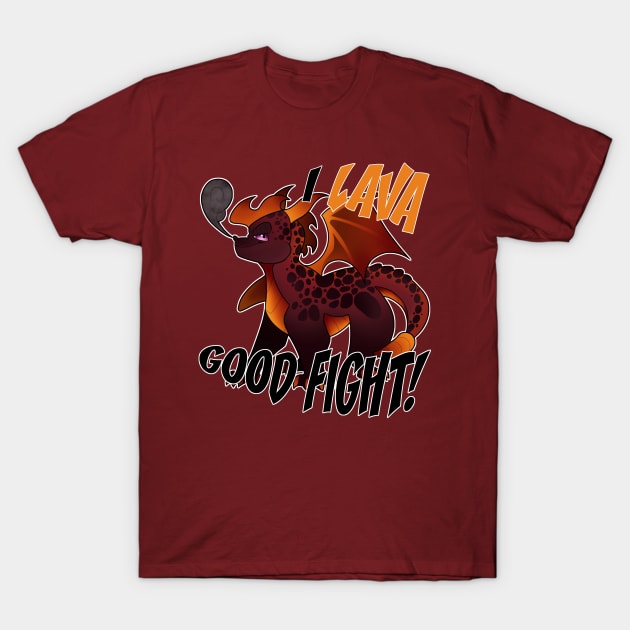 Lava Good Fight! T-Shirt by HAMBURRIT0